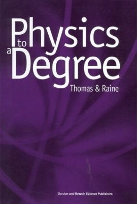 Physics to a Degree - E.G. Thomas, Derek Raine