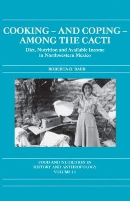 Cooking and Coping Among the Cacti - Roberta D. Baer