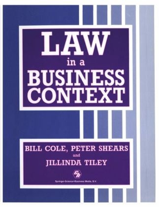 Law in a Business Context -  PETER SHEARS AND JILLINDA TILEY BILL COLE