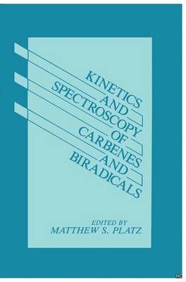 Kinetics and Spectroscopy of Carbenes and Biradicals - 