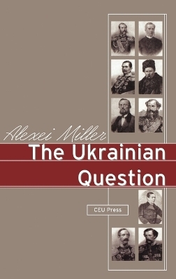 The Ukrainian Question - Alexei Miller