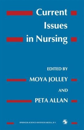 Current Issues in Nursing -  Peta Allan,  Moya Jolley