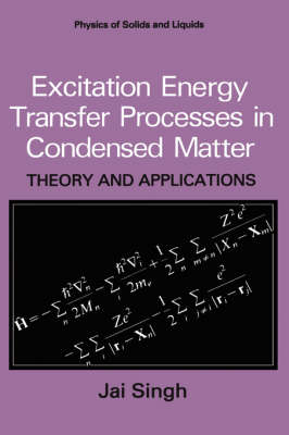 Excitation Energy Transfer Processes in Condensed Matter -  Jai Singh