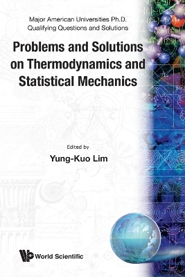 Problems And Solutions On Thermodynamics And Statistical Mechanics - 