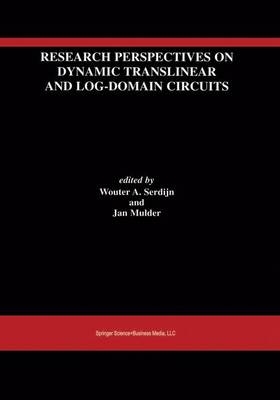 Research Perspectives on Dynamic Translinear and Log-Domain Circuits - 