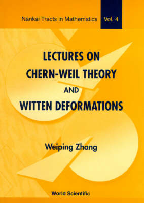 Lectures On Chern-weil Theory And Witten Deformations - Weiping Zhang