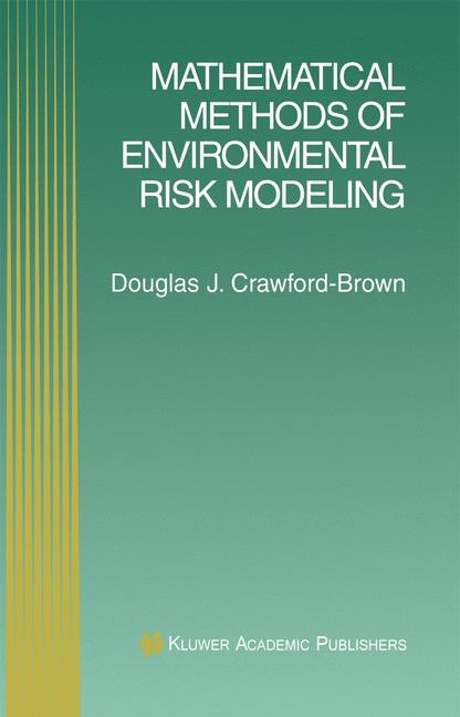 Mathematical Methods of Environmental Risk Modeling -  Douglas J. Crawford-Brown