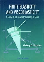 Finite Elasticity And Viscoelasticity: A Course In The Nonlinear Mechanics Of Solids - Aleksey Drozdov