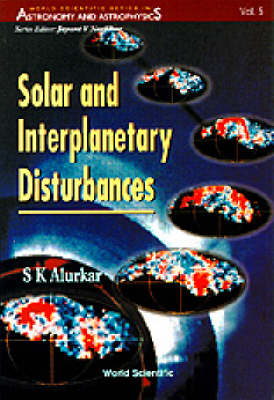 Solar And Interplanetary Disturbances - S K Alurkar