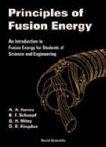 Principles Of Fusion Energy: An Introduction To Fusion Energy For Students Of Science And Engineering - Archie A Harms, Dave R Kingdon, George H Miley, Klaus F Schoepf