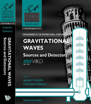 Gravitational Waves: Sources And Detectors - Proceedings Of The International Conference - 