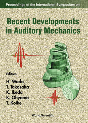 Recent Developments In Auditory Mechanics: Proceedings Of The International Symposium - 
