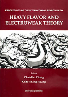 Heavy Flavor And Electroweak Theory - Proceedings Of The International Symposium - 