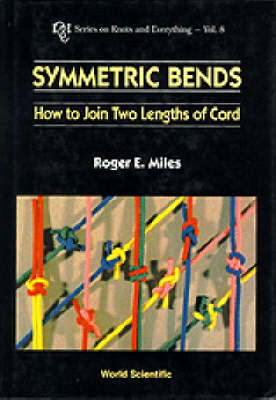 Symmetric Bends: How To Join Two Lengths Of Cord - Roger E Miles