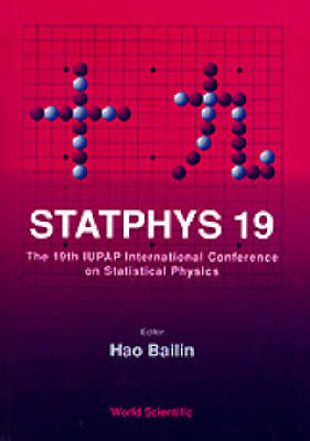 Statphys 19 - Proceedings Of The 19th Iupap International Conference On Statistical Physics - 