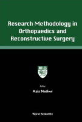 Research Methodology In Orthopaedics And Reconstructive Surgery - 