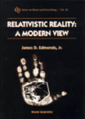 Relativistic Reality: A Modern View - James D Edmonds Jr