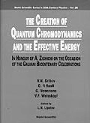 Creation Of Quantum Chromodynamics And The Effective Energy, The: In Honour Of A Zichichi On The Occasion Of The Galvani Bicentenary Celebrations - 