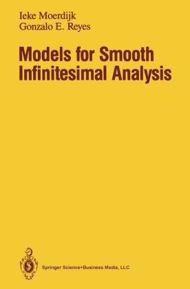 Models for Smooth Infinitesimal Analysis -  Ieke Moerdijk,  Gonzalo E. Reyes