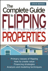 Complete Guide to Flipping Properties -  Steve Berges