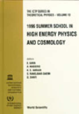 High Energy Physics And Cosmology 1996: Summer School - 