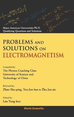 Problems And Solutions On Electromagnetism - 