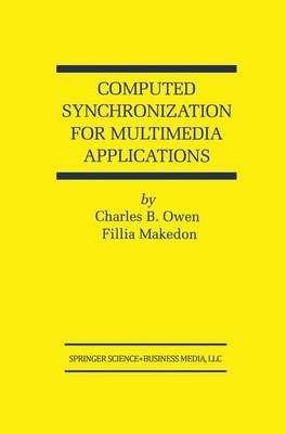 Computed Synchronization for Multimedia Applications -  Fillia Makedon,  Charles B. Owen