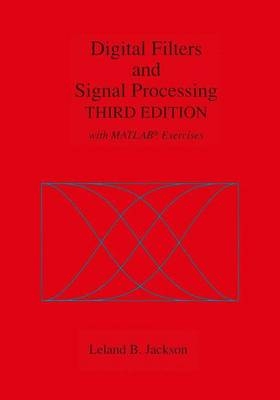 Digital Filters and Signal Processing -  Leland B. Jackson