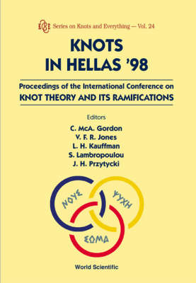 Knots In Hellas '98 - Proceedings Of The International Conference On Knot Theory And Its Ramifications - 