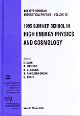 High Energy Physics And Cosmology - Proceedings Of The 1995 Summer School - 