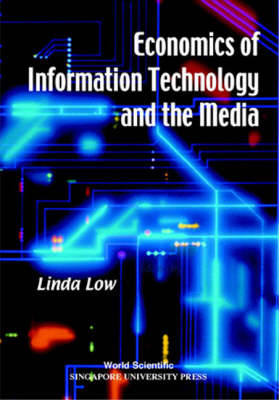 Economics Of Information Technology And The Media - Linda Low
