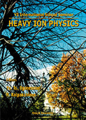 Heavy Ion Physics: Proceedings Of The Vi International School-seminar - 