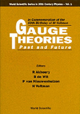 Gauge Theories - Past And Future: In Commemoration Of The 60th Birthday Of M Veltman - 