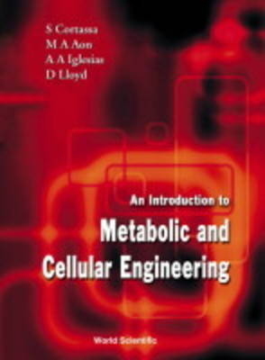 Introduction To Metabolic And Cellular Engineering, An - Miguel Antonio Aon, Sonia Del Carmen Cortassa, Alberto Alvaro Iglesias, David Lloyd