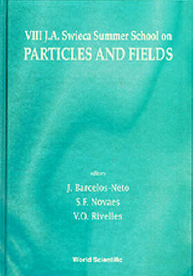 Particles And Fields - Proceedings Of Viii J A Swieca Summer School - 