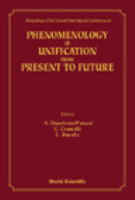 Phenomenology Of Unification From Present To Future - Proceedings Of The 2nd International Conference On - 