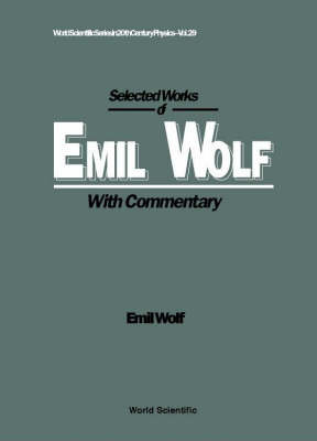 Selected Works Of Emil Wolf (With Commentary) - 