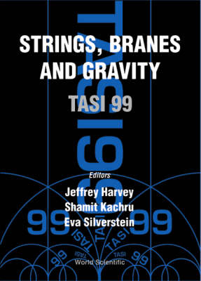 Strings, Branes And Gravity (Tasi 1999) - 