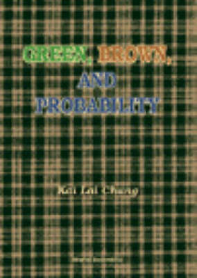 Green, Brown, And Probability - Kai Lai Chung