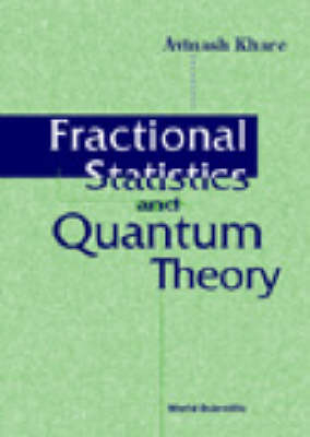 Fractional Statistics And Quantum Theory - Avinash Khare