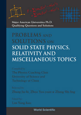 Problems And Solutions On Solid State Physics, Relativity And Miscellaneous Topics - 