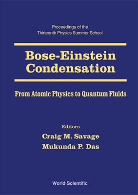 Bose-einstein Condensation - From Atomic Physics To Quantum Fluids, Procs Of The 13th Physics Summer Sch - 