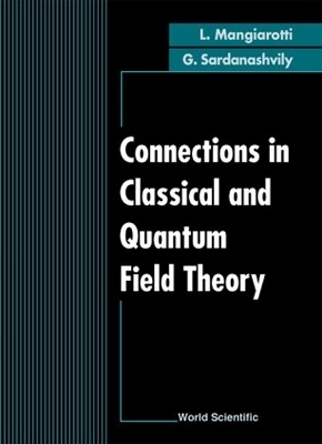 Connections In Classical And Quantum Field Theory - Luigi Mangiarotti, Gennadi A Sardanashvily