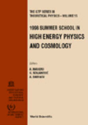 High Energy Physics And Cosmology 1998 - Proceedings Of The Summer School - 