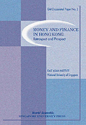 Money And Finance In Hong Kong: Retrospect And Prospect - . East Asian Institute