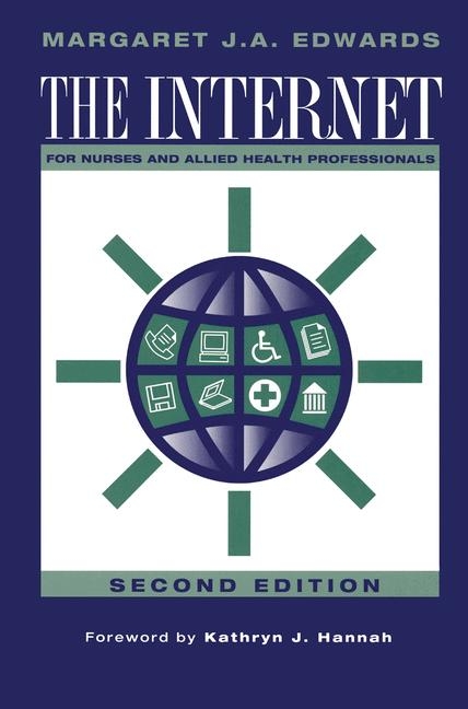 Internet for Nurses and Allied Health Professionals -  Margaret J.A. Edwards