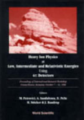 Heavy Ion Physics At Low, Intermediate And Relativistic Energies Using 4pi Detectors - Proceedings Of The International Research Workshop - 