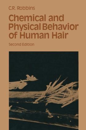 Chemical and Physical Behavior of Human Hair -  Clarence R. Robbins