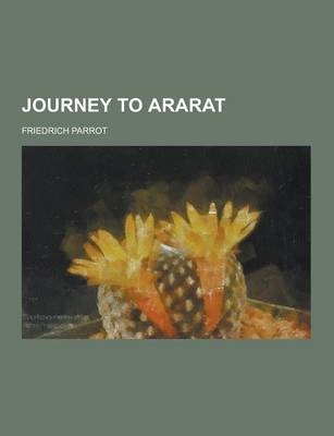 Journey to Ararat - Friedrich Parrot