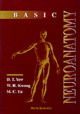 Basic Neuroanatomy - David Tai Wai Yew, W H Kwong, Mang C Yu